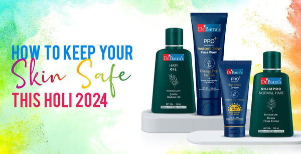 Prepare Your Skin for a Safe Holi Celebration - Dr Batra's