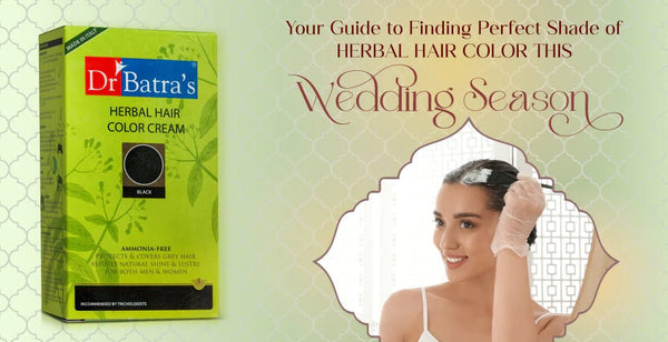 Your Guide to Finding Perfect Shade of Herbal Hair Color This Wedding Season - Dr Batra's